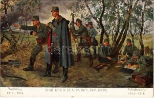 Stab der K.u.k. 27. Inft. Trp. Dion. Weltkrieg 1914-1916. Farben-Klischee A. Krampolek. Verlag K.u.k. Kmdo. der 27. Inf. Trp. Dion. / A tiszta jövedelem a Kárpátokban elpusztított falvak újjáépítésére és a második hadsereg legénységi özvegyei és árvái alapítványra fordíttatik / WWI Austro-Hungarian military art s: Hans Larwin