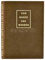 Artaria, Paul: Vom Bauen und Wohnen. Ein Bilderbuch für Laien und Fachleute. Basel, 1939, B. Wepf & Co., 183+1 p. Számos fekete-fehér képpel illusztrálva. Német nyelven. Kiadói félvászon-kötés, jó állapotban.