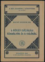 Bacsó Nándor: A népies időjárási szabályok és a valóság. A Kis Akadémia Könyvtára XL. kötet. Bp., 1940, Kis Akadémia, 35 p. Kiadói papírkötés, kissé sérült borítóval.