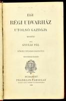 Gyulai Pál: Egy régi udvarház utolsó gazdája. Beszély. Dörre Tivadar rajzaival. Bp., 1898, Franklin-...