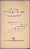 Faragó László: Iskola és társadalom. Az angol demokrácia neveléspolitikája. Bp., 1946, Egyetemi Nyom...
