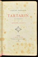 Alphonse Daudet: Aventures Prodigieuses de Tartarin de Tarascon. Paris, 1887., E. Dentu. Francia nye...