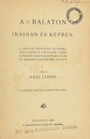 Sági János: A Balaton írásban és képben. A magyar tengernek és vidékének lírása. A balatoni fürdő- é...