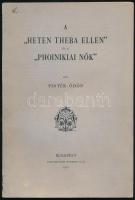 Pintér Ödön: A Heten Theba ellen és a Phoinikai nők . A szerző által dedikált! Bp., 1907, Stephaneum Nyomda. Kiadói papírkötés, kissé foltos borítóval.