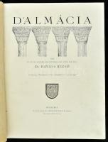 Dr. Havass Rezső: Dalmácia. Bp.,[1906],Divald Károly, (Stephaneum Nyomda Rt.), 130 p.+20 t.+ 1 t. (D...