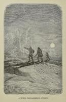 Verne Gyula: Hatteras kapitány kalandjai. I. Az angolok az Északi Sarkon. II. A jégsivatag. Bp.,1899...