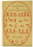 A varázsdob és a látó asszonyok. Lapp mesék és mondák. Vál., az utószót és a jegyzeteket írta: Voigt Vilmos. Ford.: N. Sebestyén Imre. A versbetéteket és a verses szövegeket ford. H. Kiss Judit. A könyv borító illusztrációja és az illusztrációk Lóránt Lilla munkái. Népek meséi sorozat. Bp., 1966, Európa. Kiadói félvászon-kötés, kiadói papír védőborítóban, jó állapotban. Megjelent 2100 példányban.