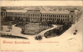 1899 (Vorläufer) Szabadka, Subotica; park és törvényszéki palota / court (Rb)