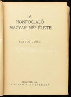 László Gyula: A honfoglaló magyar nép élete. Népkönyvtár 4 sz. Bp., 1944, Magyar Élet. 512 p + XLV t...