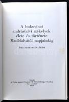 Sebestyén Ádám: A bukovinai andrásfalvi székelyek élete és története Madéfalvától napjainkig. Szeksz...