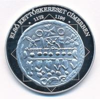 DN "A magyar nemzet pénzérméi - Első kettőskereszt címerben 1172-1196" Ag emlékérem, tanús...