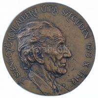 Tóth Sándor (1933-) 1973. Szent-Györgyi Albert újra Szegeden 1973. X. 11-12 egyoldalas, öntött bronz plakett (95mm) T:1-,2