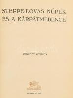 Ambrózy György: Steppe-lovas népek és a Kárpátmedence. Bp., 1947. Magyar Földrajzi Intézet. 81, [3] ...