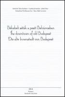 Berkiné-Csonka-Jakab-Némethné-Rácz: Békebeli séták a pesti Belvárosban / The downtown of old Budapes...