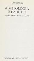 Láng János: A mitológia kezdetei. Bp., 1979. Gondolat. Kiadói vászonkötés, papír védőborítóval