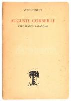 Végh György: Auguste Corbeille Csudálatos Kalandjai. Budapest, 1942, Antiqua nyomda, 131 p. Kiadói papírkötés. A szerző dedikációjával!
