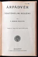 S. Bokor Malvin: Árpádvér. Történelmi regény. K. Sávely Dezső képeivel. Bp.,én.,Szent István-Társula...
