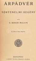 S. Bokor Malvin: Árpádvér. Történelmi regény. K. Sávely Dezső képeivel. Bp.,én.,Szent István-Társula...