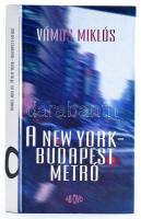 Vámos Miklós: A New York - Budapest metró. Bp., én., Ab Ovo. Második kiadás. Kiadói kartonált papírkötés. A szerző által aláírt példány.