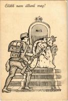 Előbb nem állunk meg! / WWI Austro-Hungarian K.u.K. military art postcard, capture of Nis s: R. Ö. (EK)