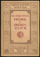 Éhik Gyula: Prémek és prémes állatok. Szent István Könyvek 94. Bp., 1931, Szent István-Társulat. Kiadói papírkötésben.