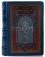 Radó Antal: Idegen költők albuma. Műfordítások a XIX. század lyrájából. Mannheimer Gusztáv, Cserépy Árpád és mások eredeti rajzaival. Bp. 1891, Lampel. Kiadói díszes, aranyozott, festett kiadói egészvászon-kötésben, Baumbach M. és társa kötés, körben arany élmetszéssel, kissé kopott, Jutalomkönyv marosvásárhelyi ev. ref. kollégium.