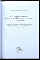 Somorjai Ádám-Zinner Tibor: A Szabadság térről Washingtonon át a Vatikánba - és vissza. Mindszenty J...