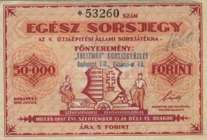 1947. Egész sorsjegy 50.000Ft az V.Újjáépítési Állami Sorsjátékra T:II