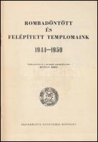 Rombadöntött és felépített templomaink 1944-1950. Összeáll. és a bevezető tanulmányt írta: Bottyán J...