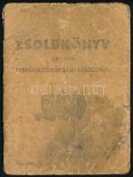 1944-1946 Zsoldkönyv hadapród szakaszvezető, majd hdp. őrmester részére, egy-két bejegyzéssel, kopott borítóval.