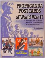Ron Menchine: Propaganda Postcards of World War II - More than 300 postcards from over 20 nations with incisive commentary. 158 pg., Krause publiications, 2000