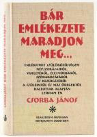 Csorba János: Bár emlékezete maradjon meg.... Szerkesztette és a dallamokat lejegyezte: Sebő Ferenc. Budapest, 2006, Helikon. CD melléklettel. Kiadói kartonált papírkötés. Jó állapotban.
