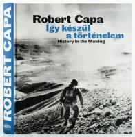 Robert Capa: Így készül a történelem. Szerk: Páldi Lívia. History in the making. Bp., 2009. Magyar Nemzeti Múzeum. Kiadói kartonált papírkötésben.