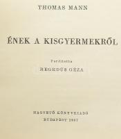 Mann, Thomas: Ének a kisgyermekről. Gesang vom Kindchen. Ford.: Hegedüs Géza. Bp., 1957, Magvető. Ki...