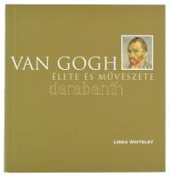 Whiteley, Linda: Van Gogh élete és művészete. Bp., 2000, Kossuth. Kiadói papírkötés, jó állapotban.
