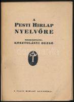 A Pesti Hirlap nyelvőre. Szerk.: Kosztolányi Dezső. Bp., é.n., Légrády Testvérek, 224 p. Kiadói papí...