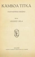 Leleszy Béla: Kamboa titka. Bp., é.n., Légrády, 231 p. Könyvkötői félvászon-kötés, sérült, kopott borítóval, kissé laza fűzéssel.