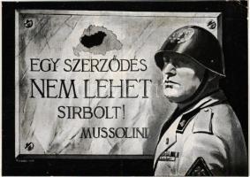 Egy szerződés nem lehet sírbolt! Kiadja a Magyar Nemzeti Szövetség / Mussolini, Hungarian irredenta propaganda s: Köves (vágott / cut)