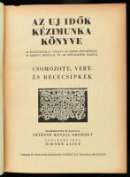 Az Új Idők kézimunka könyve: csomózott-, vert- és rececsipkék. Szerk. és rajzolta: Feyérné Kovács Er...