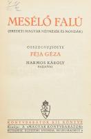 Mesélő falú. (Eredeti magyar népmesék és mondák. Összegyűjtötte Féja Géza. Könybarátok Kis Könyve. B...