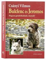 Csányi Vilmos: Bukfenc és Jeromos. Hogyan gondolkodnak a kutyák? Bp., 2005., Vince. Második, átdolgozott kiadás. Kiadói kartonált papírkötés.