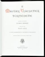 Nagy Géza - Nemes Mihály: A magyar viseletek története. Szövegét írta Nagy Géza. Rajzolta és festett...