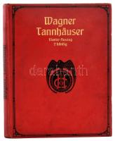 Richard Wagner: Tannhäuser und der Sängerkrieg auf Wartburg. Berlin, 1911., Adolph Fürstner, 183+1 p. Német nyelven. Kiadói aranyozott, festett egészvászon-kötés.