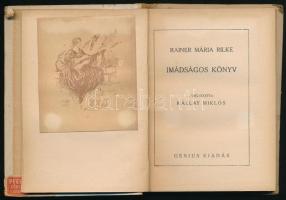 Rainer M. Rilke: Imádságos könyv. Bp.,1921,Genius. Ford.: Kállay Miklós. Kiadói illusztrált félvászon-kötés, kissé kopott, kissé foltos borítóval.