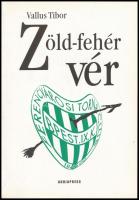 Vallus Tibor: Zöld-fehér vér Bp., 1998, Agriapress. Kiadói papírkötés.