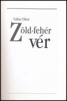 Vallus Tibor: Zöld-fehér vér Bp., 1998, Agriapress. Kiadói papírkötés