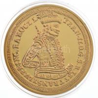 DN A legértékesebb magyar érmék - II. Rákóczi Ferenc aranydukátjának replikája aranyozott Cu emlékérem, COPY jelzéssel (40mm) T:PP