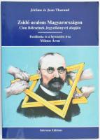 Jérome és Jean Tharaud: Zsidó uralom Magyarországon. Cion Bölcseinek Jegyzőkönyvei alapján. Fordította és a bevezetést írta: Mónus Áron. Hódmezővásárhely, 2004, Interseas Editions, 247 p. Fekete-fehér képekkel illusztrált. Kiadói papírkötés, kissé koszos címlappal.