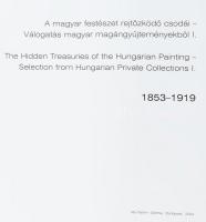 A magyar festészet rejtőzködő csodái 2 kötete: A magyar festészet rejtőzködő csodái - Válogatás magy...