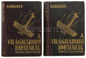 Olysói és Héthársi Gabányi János: A világháború története. I.-II. kötet. Az összeomlás kezdetétől a békekötésig. Bp., [1934], a szerző kiadása (Tolnai-Viktoria-ny.), 320+320 p. Fekete-fehér képekkel illusztrálva. Kiadói aranyozott félvászon-kötés, kissé kopott borítóval és gerinccel.